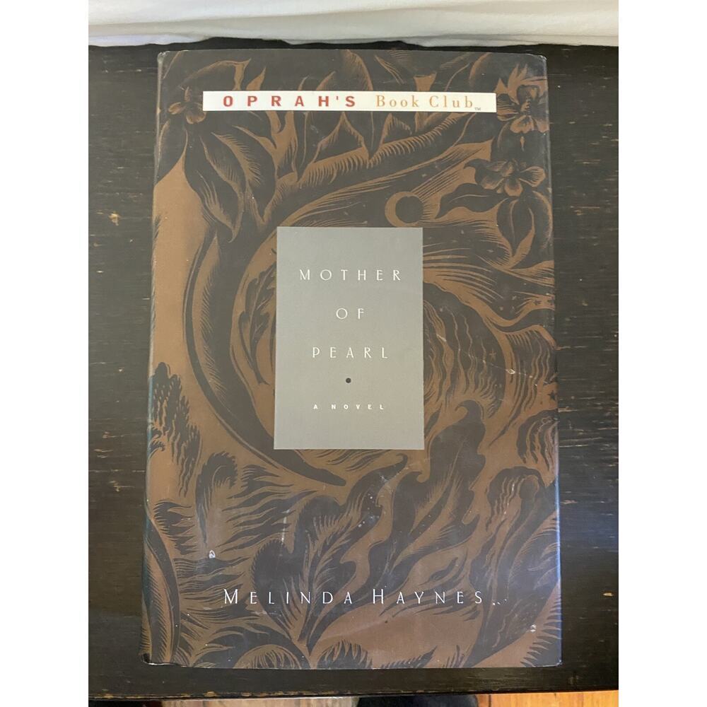 Mother of Pearl : A Novel by Melinda Rucker Haynes Hardcover Oprah’s Book Club